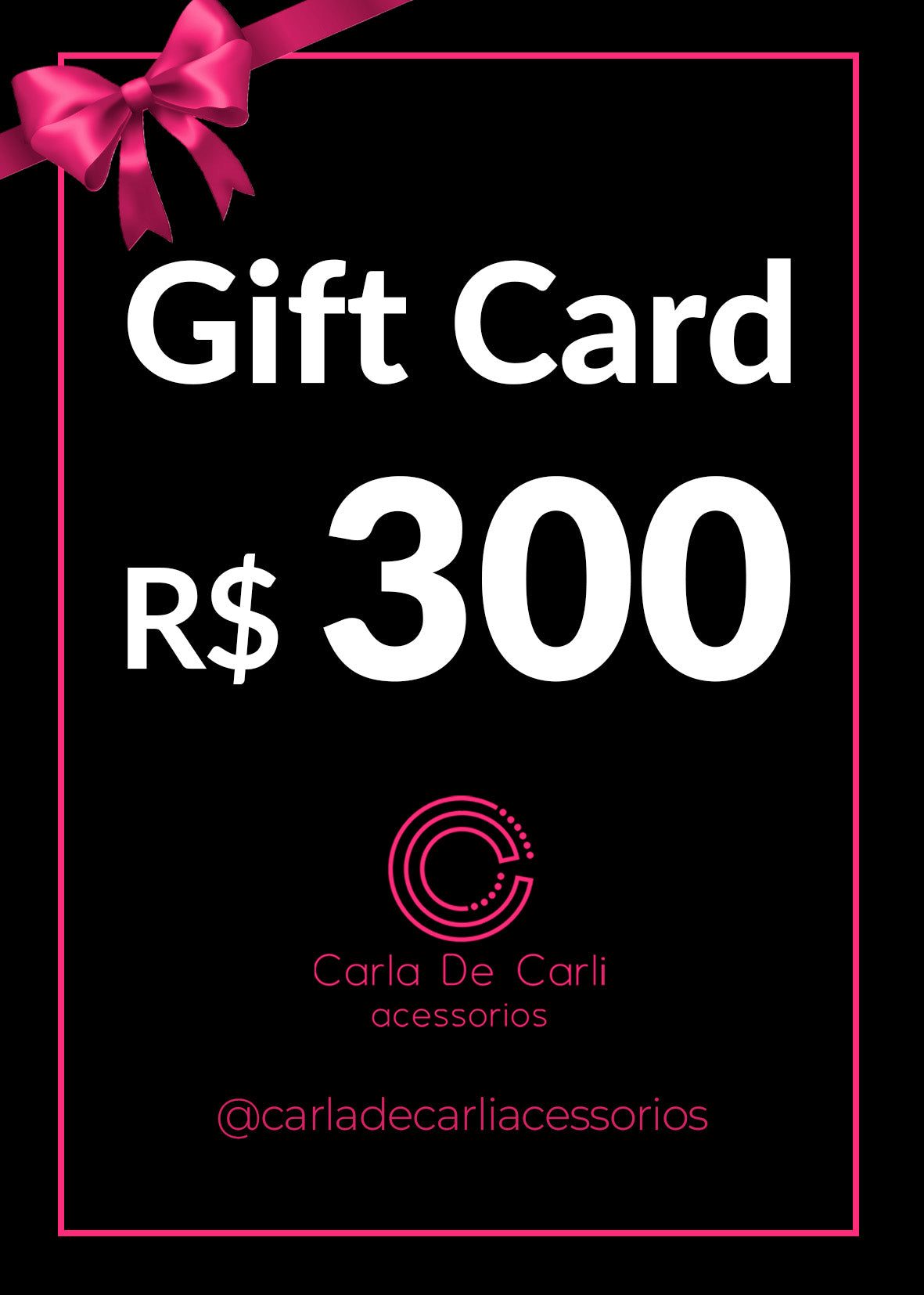 Gift Card Carla De Carli Acessórios